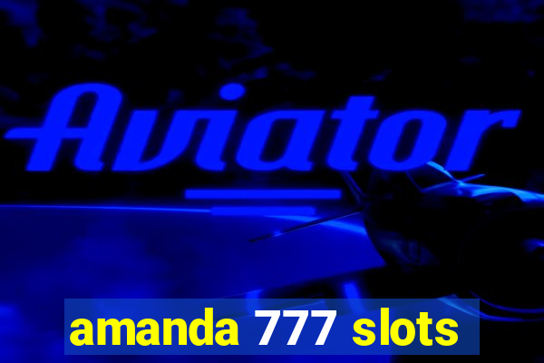 amanda 777 slots